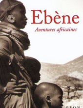 À lire, à voir, à écouter : Ebène : aventures africaines